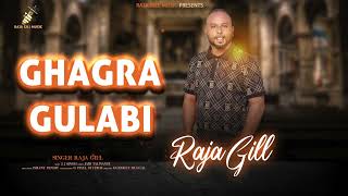 Ghagra Gulabi  Raja Gill Lyrics Video 2024 Latest Punjabi Songs [upl. by Sacrod]