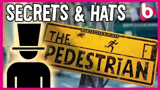 THE PEDESTRIAN SECRETS amp HATS [upl. by Giralda955]