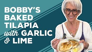 Love amp Best Dishes Bobby’s Baked Tilapia Recipe with Garlic and Lime [upl. by Nojid]