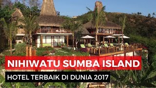 Nihiwatu Sumba Island Hotel Terbaik Dunia 2017 [upl. by Sigismundo]