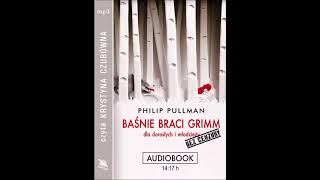 Phillip Pullman quotBaśnie braci Grimm dla dorosłych i młodzieży Bez cenzuryquot audiobook [upl. by Thedrick]