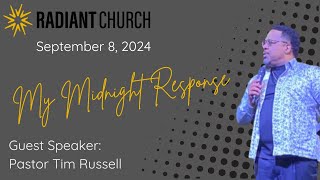 My Midnight Response  September 8 2024  Guest Speaker Pastor Tim Russell [upl. by Hetti202]