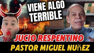 JUCIO REPENTINO PARA EK PASTOR MIGUEL NUÑEZ POR PREDICAR EREJIA LE VIENE ALGO TERRIBLES [upl. by O'Dell869]