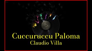 Claudio Villa  Cuccuruccu Paloma Lyrics Karaoke [upl. by Frank]