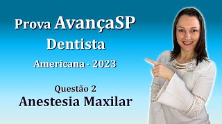 ANESTESIA MAXILAR  Concurso Público Dentista  Banca Avança SP  Questão 2 Americana 2023 [upl. by Horacio410]