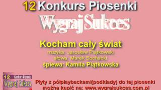 quotKocham cały światquot  12 Konkurs Piosenki quotWygraj Sukcesquot [upl. by Sirej754]