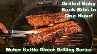 One Hr Grilled Baby Back Ribs  Weber Kettle Direct Grilling Series [upl. by Salomie744]