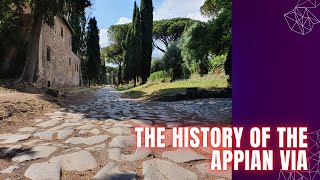 THE HISTORY OF THE APPIAN VIA OF ROME [upl. by Dhu]