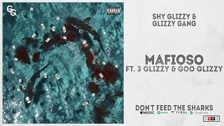 Shy Glizzy amp Glizzy Gang  quotMafiosoquot Ft 3 Glizzy amp Goo Glizzy Dont Feed The Sharks [upl. by Haliak]