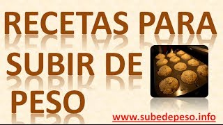 Recetas Para Subir De Peso [upl. by Fasto999]