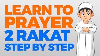 How to pray 2 Rakat units  Step by Step Guide  From Time to Pray with Zaky [upl. by Getraer]