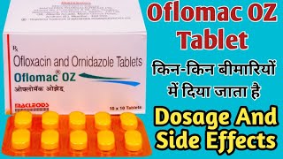 Oflomac OZ Tablet Uses  Ofloxacin And Ornidazole Tablets  Dosage And Side Effects  In Hindi [upl. by Attenev]