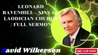 Radio David Wilkerson 2024 Leonard Ravenhill  Sins of Laodician Church  Full Sermon [upl. by Nnylyt]