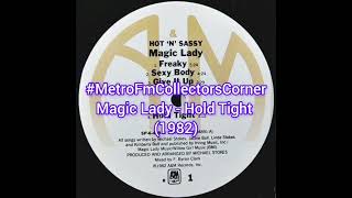 Magic Lady  Hold Tight 1982 metrofmcollectorscornerSA [upl. by Cocks]