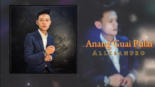 Allesandro  Anang Guai Pulai Official Lyric Video [upl. by Nevag708]