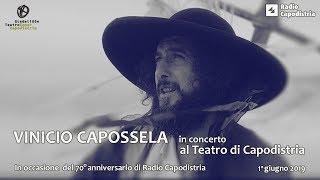 VINICIO CAPOSSELA  Concerto dal vivo al Teatro di Capodistria [upl. by Caras]