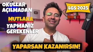 LGS 2025  Okullar Açılmadan MUTLAKA Yapman Gerekenler👉Yaparsan Kazanırsın [upl. by Vilberg]