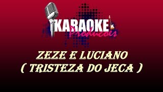 ZEZE DI CAMARGO E LUCIANO  TRISTEZA DO JECA  KARAOKE [upl. by Doralin]