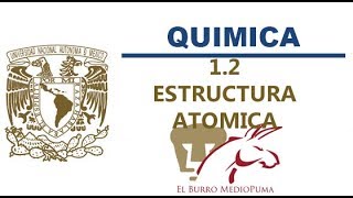 04 CURSO UNAM LICENCIATURA  QUIMICA  12 ESTRUCTURA ATOMICA  MODELOS ATOMICOS [upl. by Nahtan901]