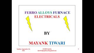 FERRO ALLOYS FURNACE TRANSFORMERS OPERATING PRINCIPLES TYPES amp THEIR VARIOUS PROTECTIVE DEVICES [upl. by Elyssa849]