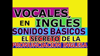 PRONUNCIACIÓN DE LAS VOCALES EN INGLÉS [upl. by Aridaj]