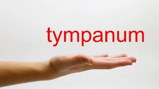 How to Pronounce tympanum  American English [upl. by Accebber386]