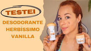 Testei Desodorante Herbíssimo Vanilla [upl. by Antipus302]