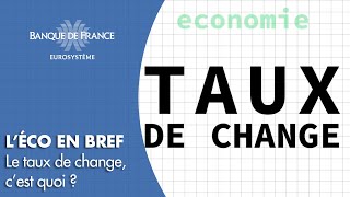 Taux de change et système monétaire international  c’est quoi   Banque de France [upl. by Nerrot]