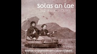 Solas an Lae A Digital Folk Opera  Eoghan Ó Ceannabháin amp Ultan OBrien [upl. by Nitsyrc]