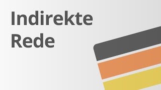 Deutsch Grammatik Die indirekte Rede  Deutsch  Grammatik und Rechtschreibung [upl. by Benco]