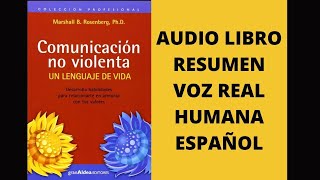 🙏🏼COMUNICACIÓN NO VIOLENTAAUDIO LIBRO RESUMEN VOZ REAL HUMANA ESPAÑOLMarshall Rosenberg [upl. by Ilaw789]