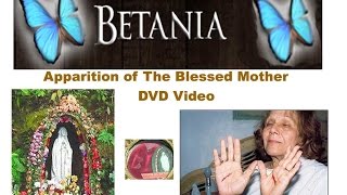 Betania Approved Apparitions of Our Lady [upl. by Rimhsak939]