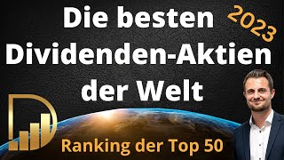 Ranking der Top 50  Die besten DividendenAktien der Welt  Für das Jahr 2023 [upl. by Ahtel]