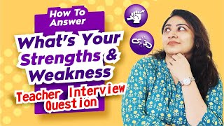 How to answer What are your STRENGTHS and WEAKNESS Teacher Interview Question  TeacherPreneur [upl. by Airotkiv]