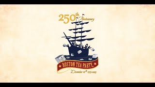 Boston Tea Party 250th Anniversary Commemorative Year [upl. by Jump]