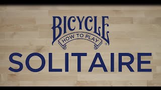 How to play Solitaire  Bicycle Playing Cards  Card Game Tutorial amp Rules [upl. by Carhart]