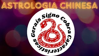 SERPENTE ou COBRA Astrologia chinesa CARACTERÍSTICAS GERAIS [upl. by Anaud]