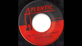 Bettye Swann  Victim Of A Foolish Heart  1972 [upl. by Kared]