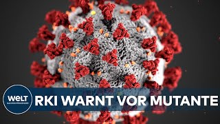 ANSTECKENDER UND TÖDLICHER quotBesorgniserregendquot  RKI warnt vor CoronaMutante B117 [upl. by Ahsilrak]