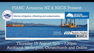 PIANC NZ 15 Aug 24  Marine mitigation offsetting amp compensation for waterborne infrastructure [upl. by Yrevi]