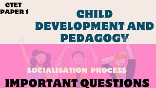 CTETCHILD DEVELOPMENT AND PEDAGOGY SOCIALISATION PROCESSIMPORTANT QUESTIONSLearn Well [upl. by Vasily]