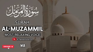 SurahAlMuzammil   سورة المُزَمل Tilawat e Quran  Most Relaxing Voice [upl. by Elimac]