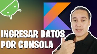 Ingresar datos por consola en Kotlin Kotlin desde cero 15👈👈👈 [upl. by Tarkany]