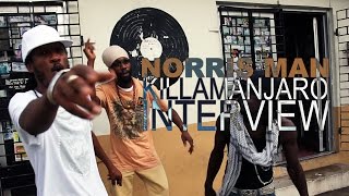 Norris Man  Killamanjaro Interview [upl. by Lowrance735]