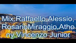 Mix RaffaelloAlessioRosarioMiraggioAthonyVincenzo Junior [upl. by Atirehc]