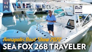 SEA FOX 268 TRAVELER  Annapolis Boat Show 2022  The Boat Show [upl. by Vange121]