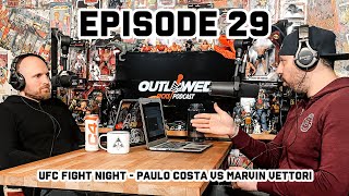 UFC FIGHT NIGHT PAULO COSTA VS MARVIN VETTORI  THE OUTLAWED PICKS PODCAST  EPISODE 29 [upl. by Tamqrah33]