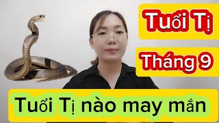 tuổi Tỵ nào tháng 9 ÂL năm 2024 được may mắn [upl. by Ayerim]