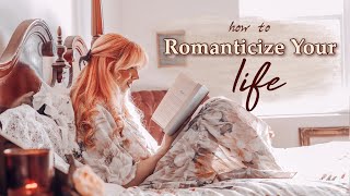 How To Romanticize Your Life  Being the Main Character of Your Life 🌷 [upl. by Arvonio]