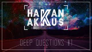 Hakan Akkus  Deep Questions 1 [upl. by Tye]